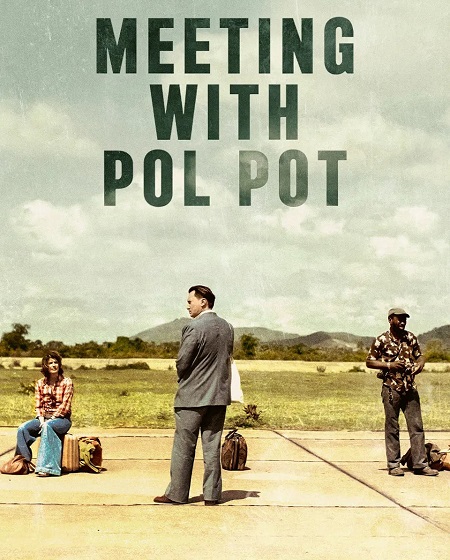 مشاهدة اونلاين فيلم Meeting with Pol Pot 2024 مترجم