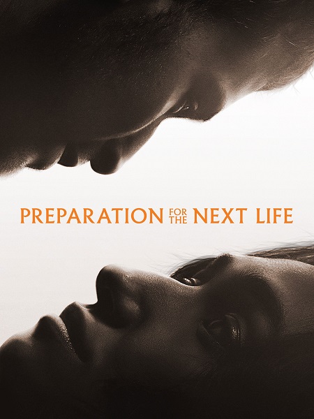 مشاهدة اونلاين فيلم Preparation for the Next Life 2025 مترجم